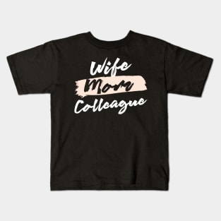 Cute Wife Mom Colleague Gift Idea Kids T-Shirt